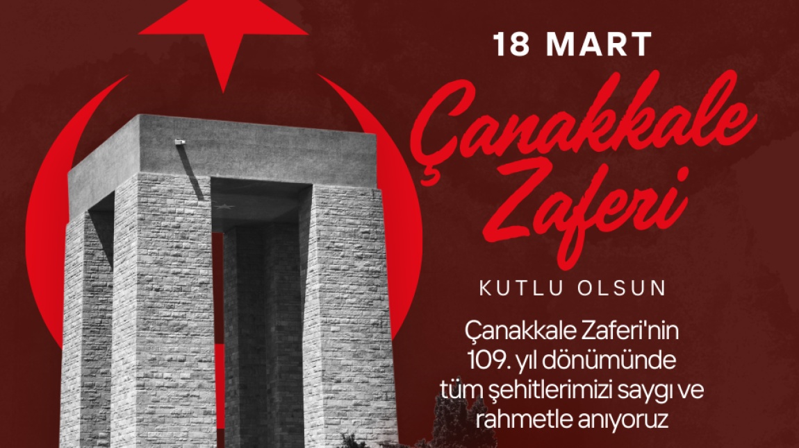 18 Mart  Çanakkale Zaferi ve Şehitleri Anma Günü Kutlu Olsun.